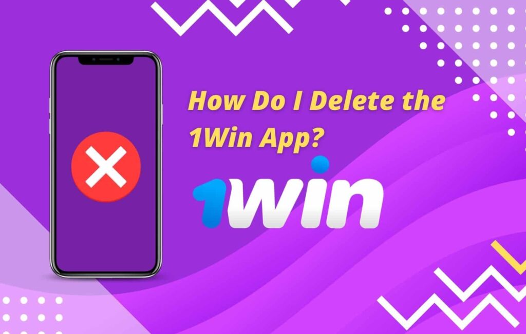 1win Mexico how to uninstall an app from a smartphone